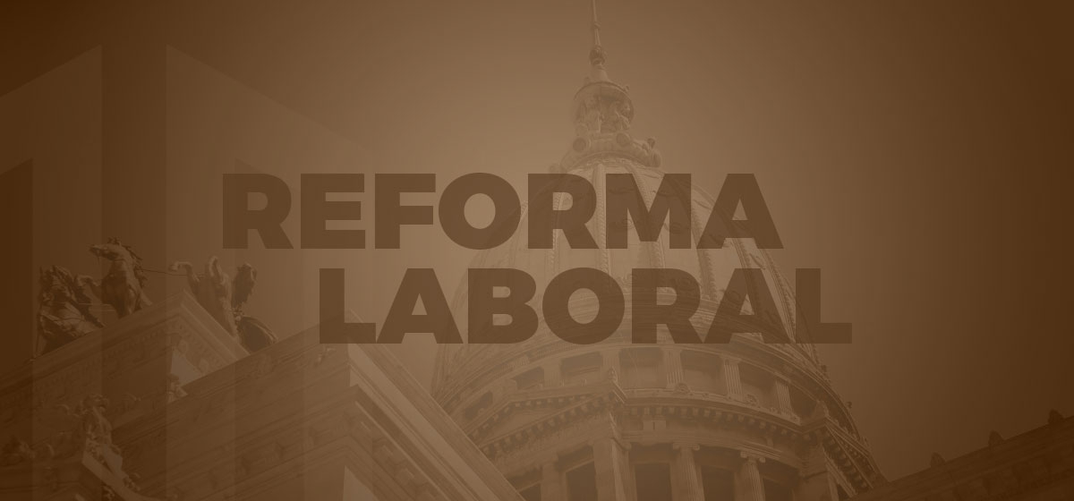 Reforma Laboral: los puntos más destacados del proyecto